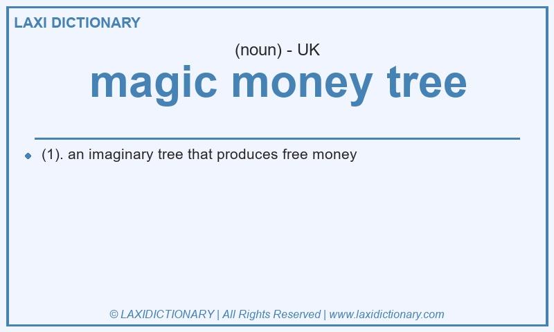 Definition magic money tree in British English