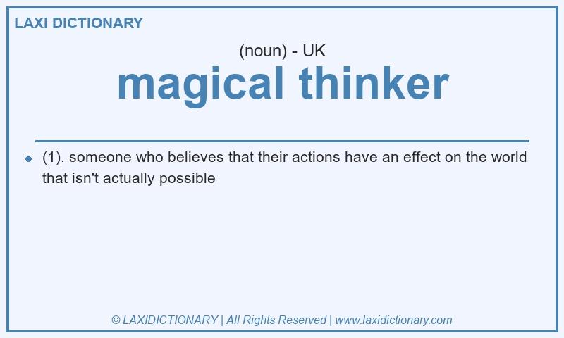 Definition magical thinker in British English