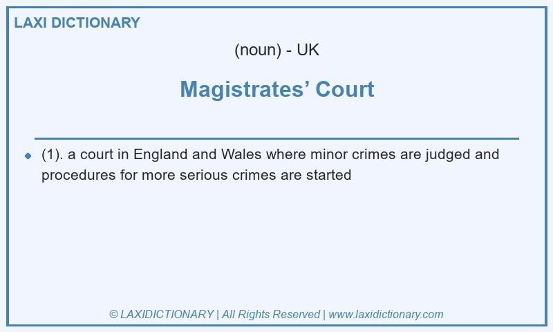 Definition Magistrates’ Court in British English