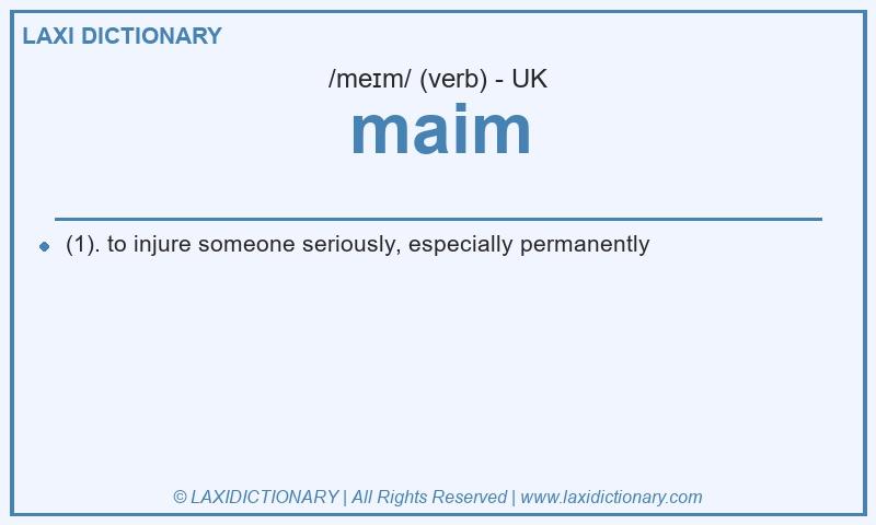 Definition maim in British English