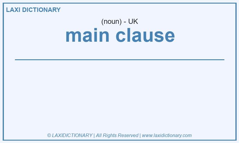 Definition main clause in British English
