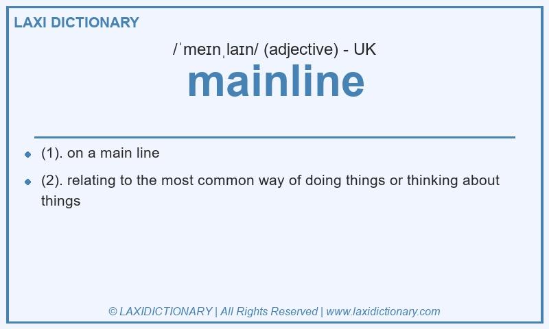 Definition mainline in British English
