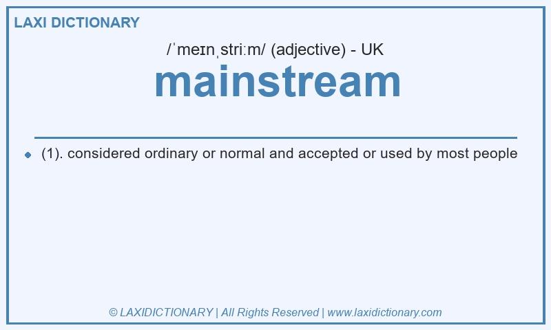 Definition mainstream in British English