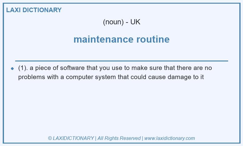 Definition maintenance routine in British English