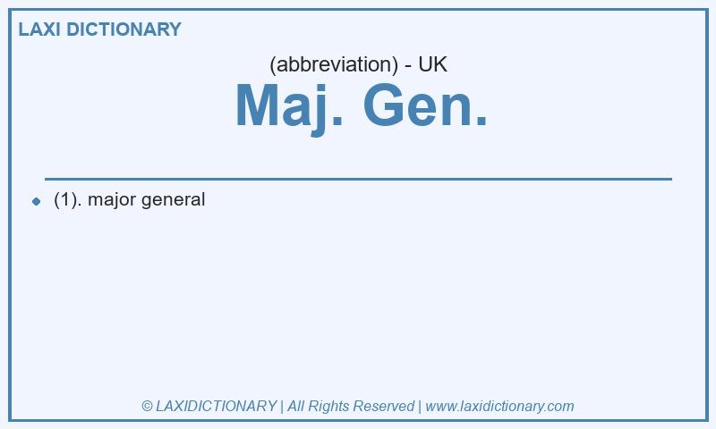 Definition Maj. Gen. in British English