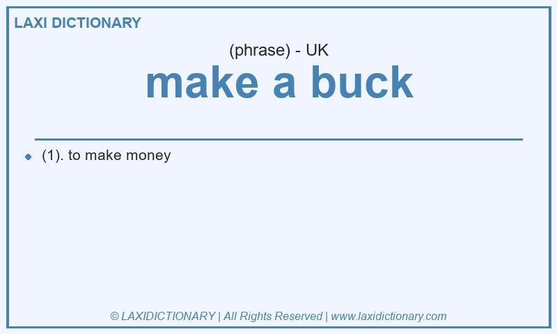 Definition make a buck in British English