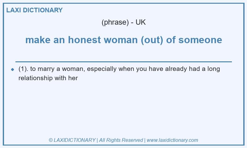 Definition make an honest woman (out) of someone in British English
