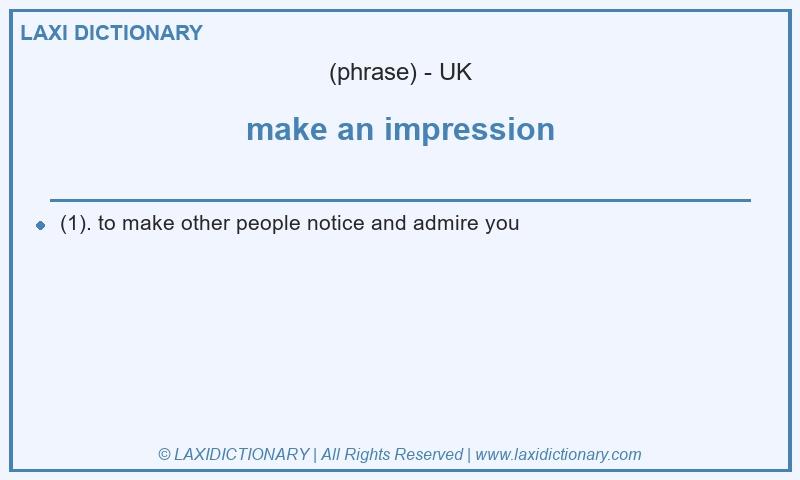 Definition make an impression in British English