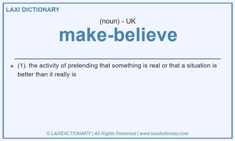 Definition make-believe in British English