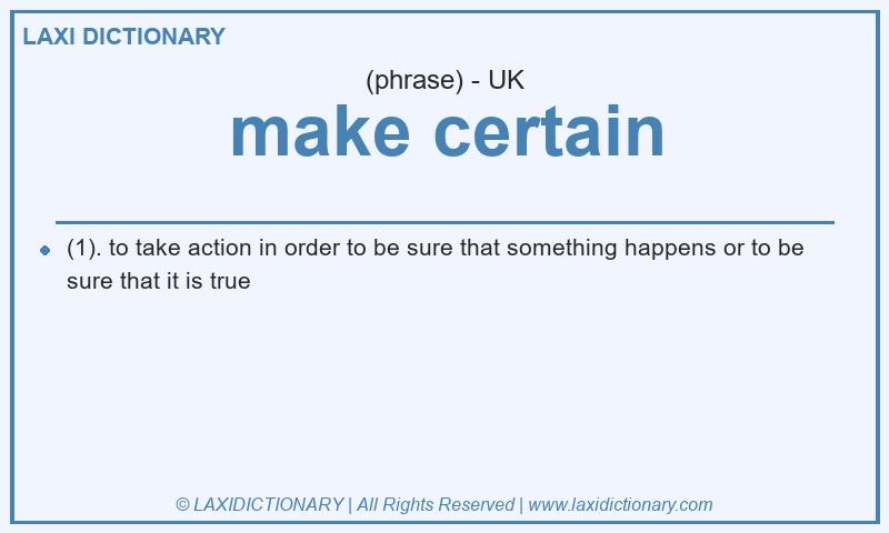 Definition make certain in British English