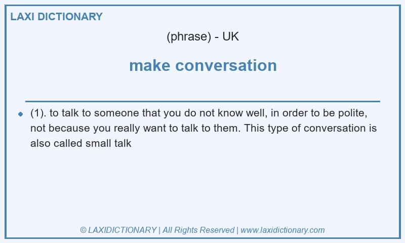 Definition make conversation in British English