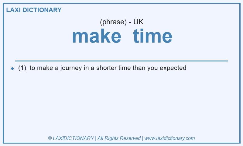 Definition make  time in British English