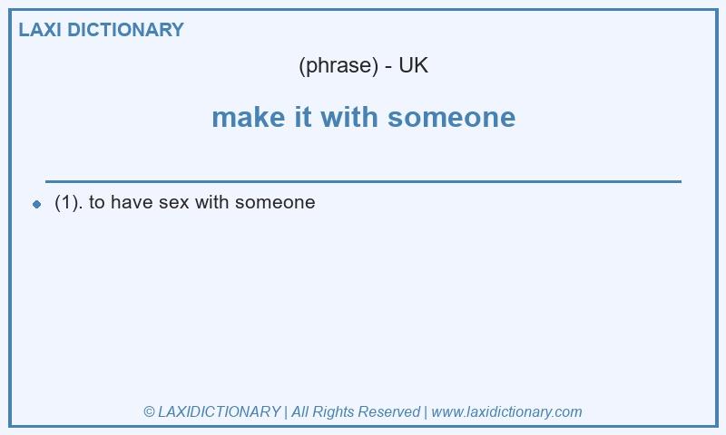 Definition make it with someone in British English