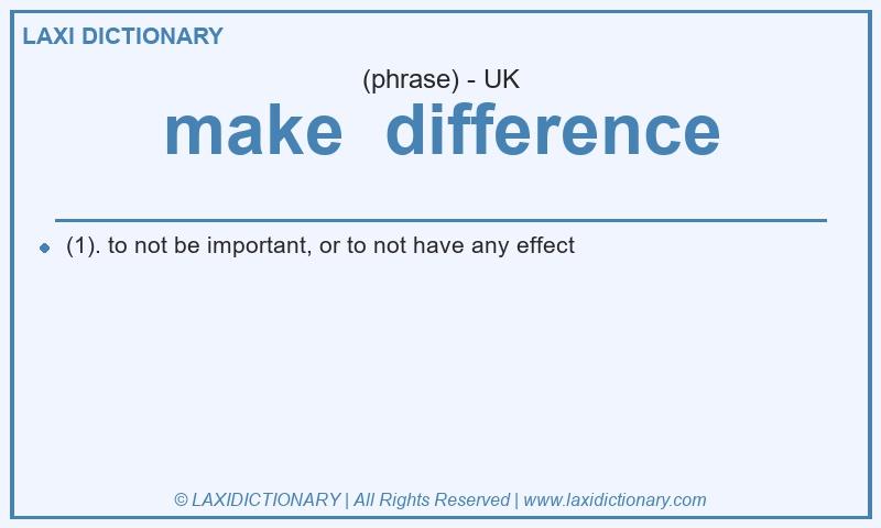 Definition make difference in British English