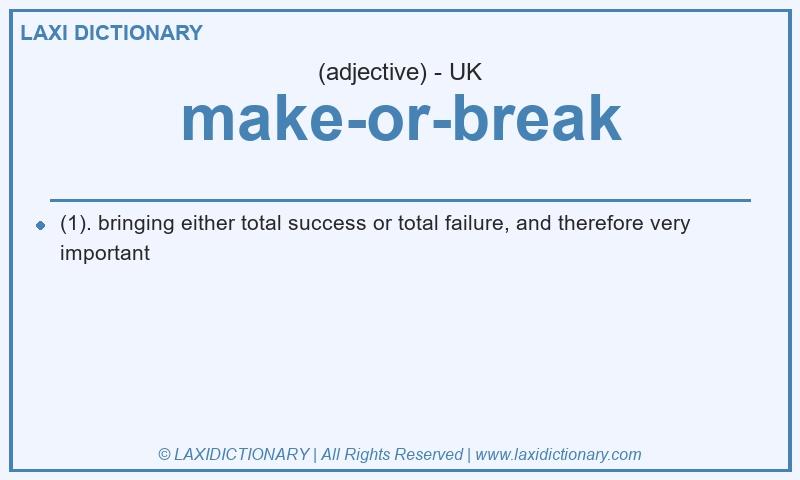 Definition make-or-break in British English