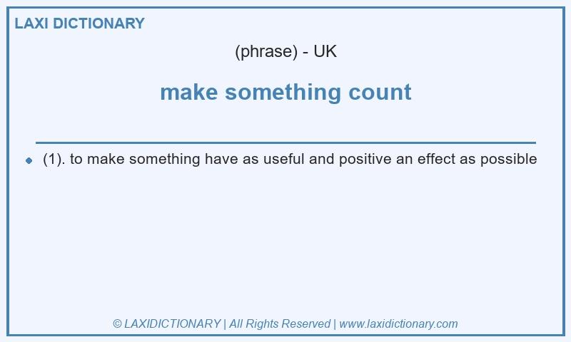 Definition make something count in British English