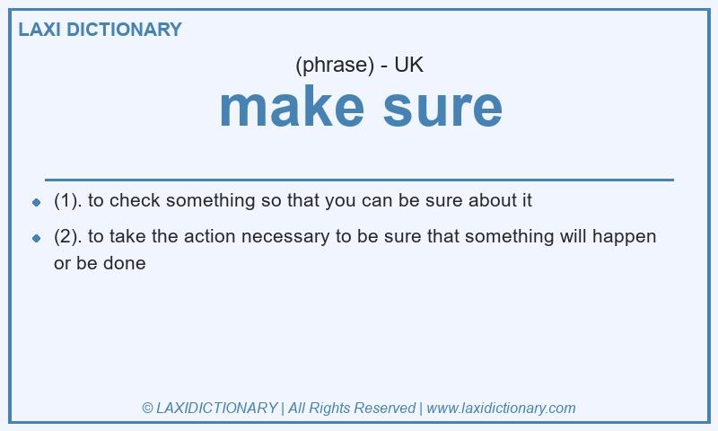 Definition make sure in British English