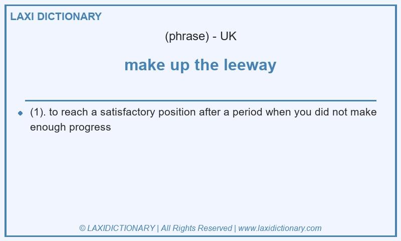 Definition make up the leeway in British English