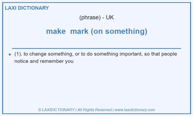 Definition make  mark (on something) in British English