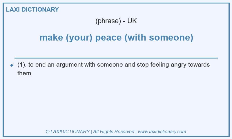 Definition make (your) peace (with someone) in British English
