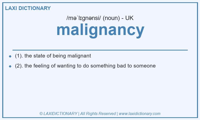 Definition malignancy in British English
