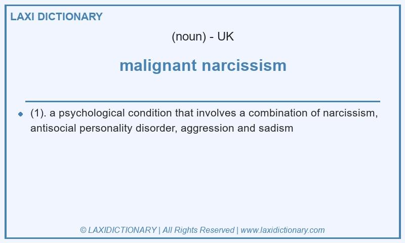 Definition malignant narcissism in British English