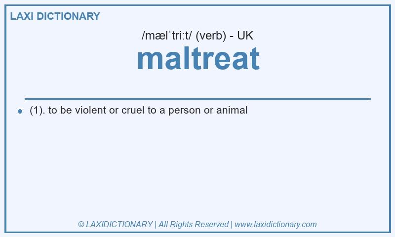 Definition maltreat in British English