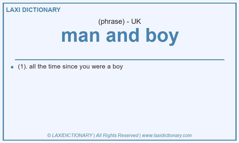 Definition man and boy in British English