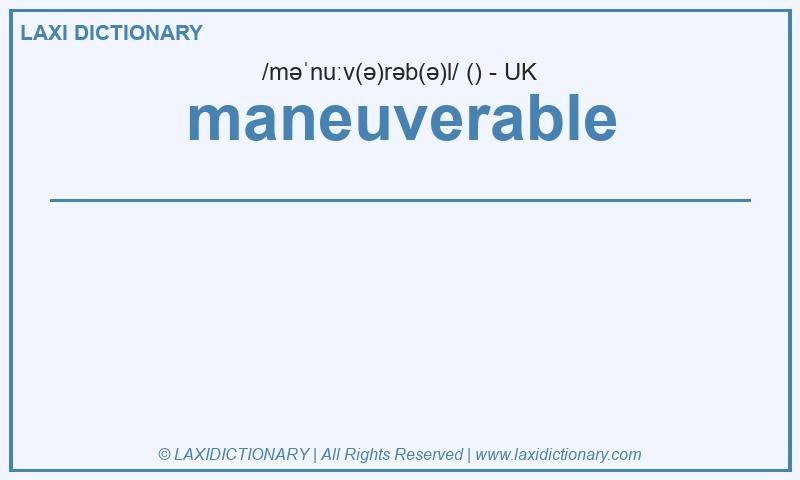 Definition maneuverable in British English