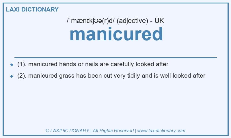 Definition manicured in British English