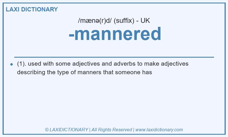 Definition -mannered in British English