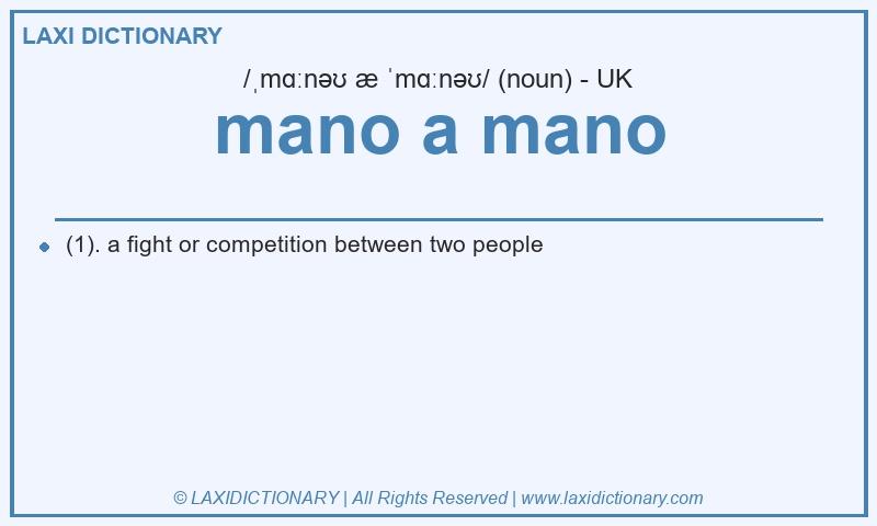 Definition mano a mano in British English