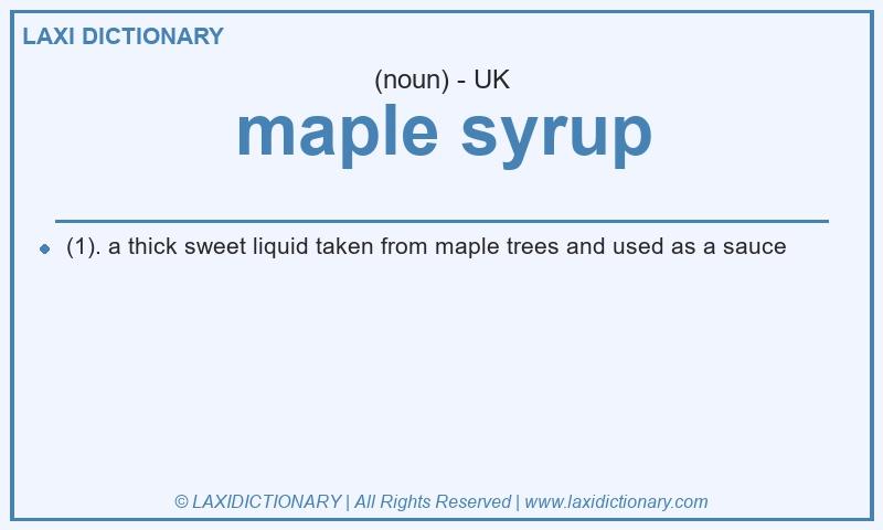 Definition maple syrup in British English