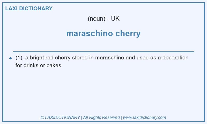 Definition maraschino cherry in British English