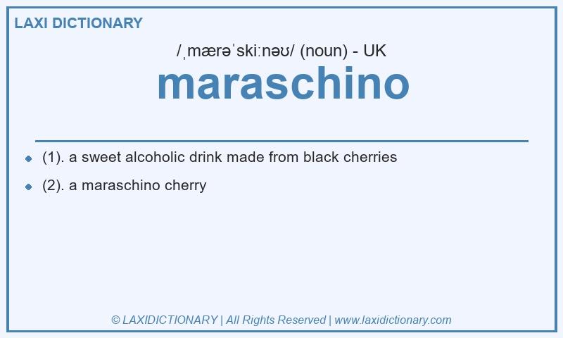 Definition maraschino in British English