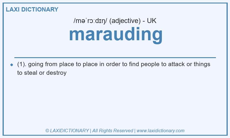 Definition marauding in British English