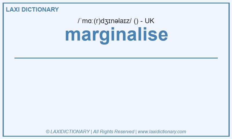 Definition marginalise in British English