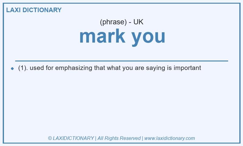 Definition mark you in British English