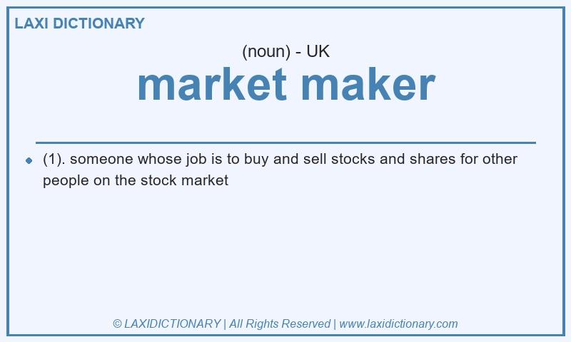 Definition market maker in British English