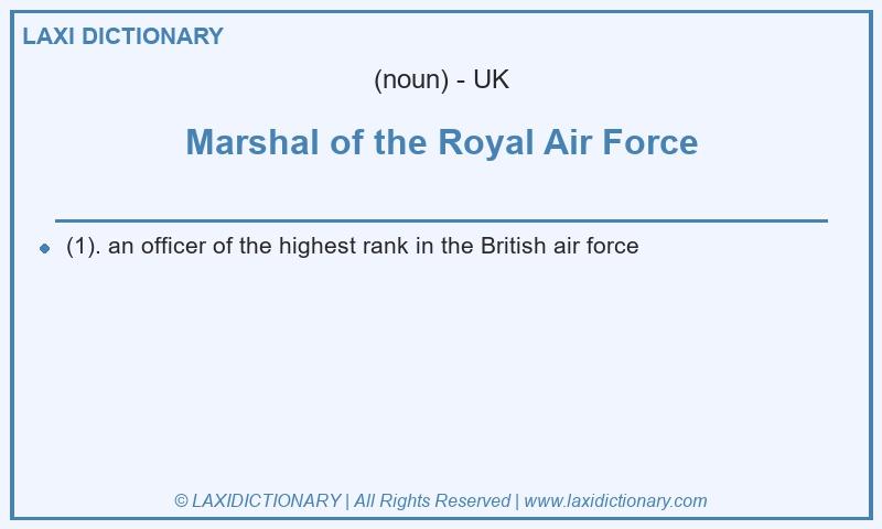 Definition Marshal of the Royal Air Force in British English