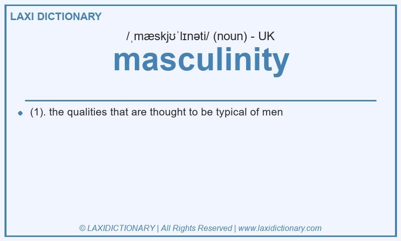 Definition masculinity in British English