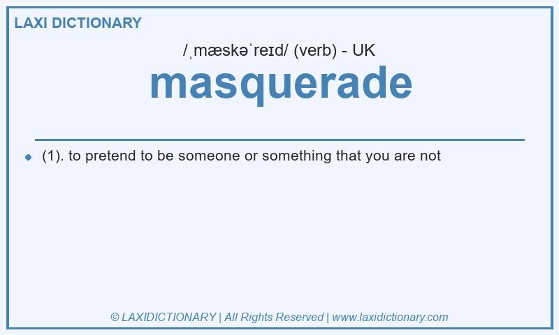 Definition masquerade in British English