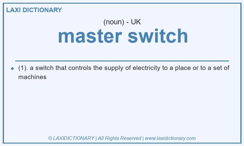 Definition master switch in British English