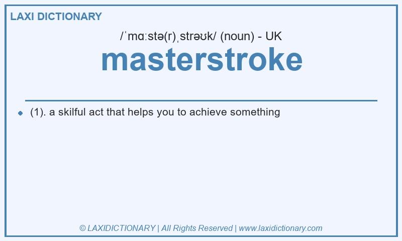 Definition masterstroke in British English