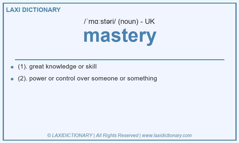 Definition mastery in British English