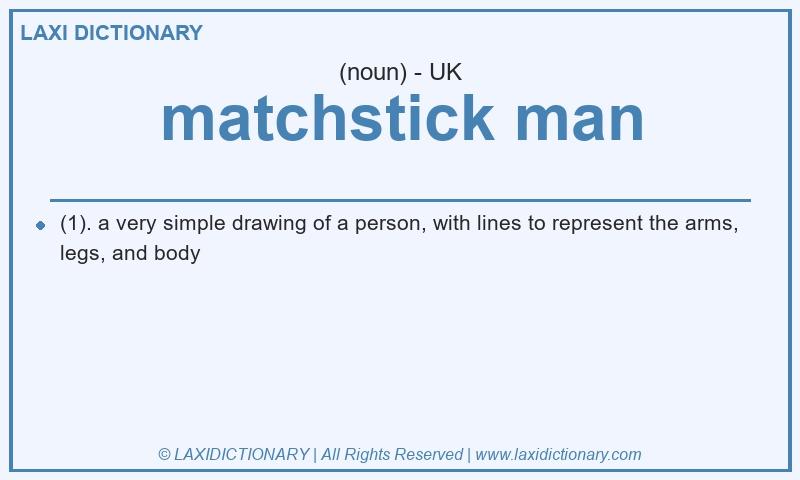 Definition matchstick man in British English