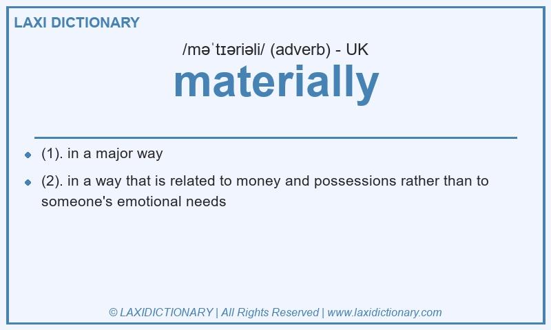 Definition materially in British English