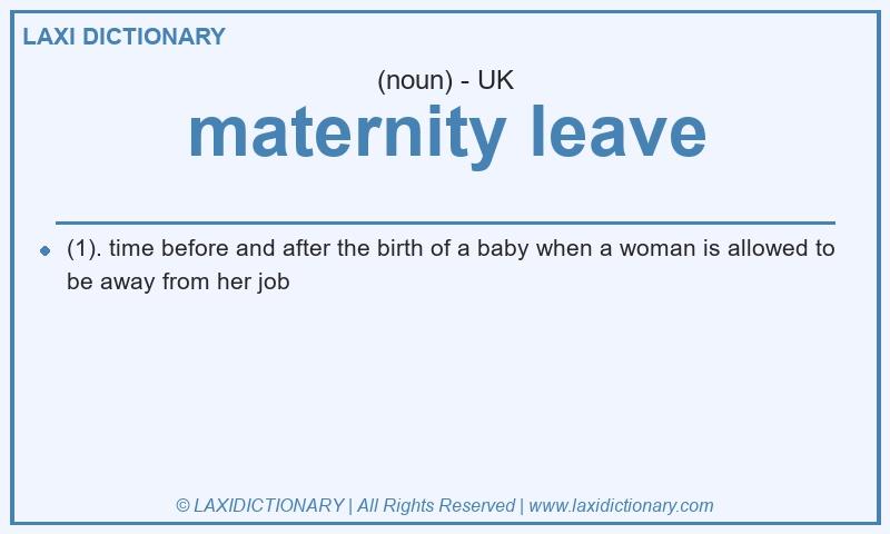 Definition maternity leave in British English