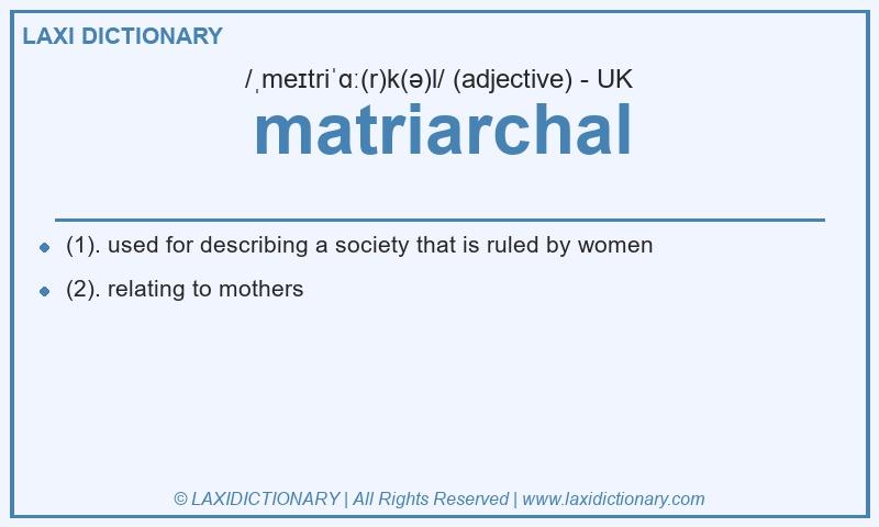 Definition matriarchal in British English