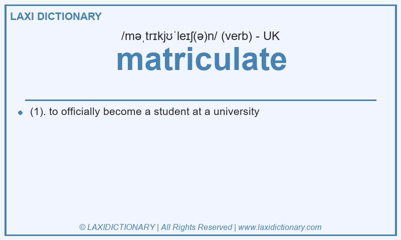 Definition matriculate in British English